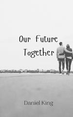 Our Future Together