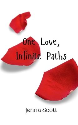 One Love, Infinite Paths - Jenna Scott - cover