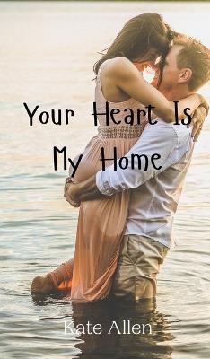 Your Heart Is My Home - Kate Allen - cover