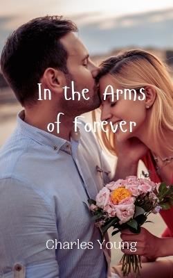 In the Arms of Forever - Charles Young - cover