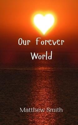 Our Forever World - Matthew Smith - cover