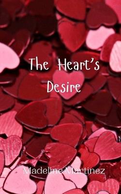 The Heart's Desire - Madeline Martinez - cover