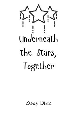 Underneath the Stars, Together - Zoey Diaz - cover