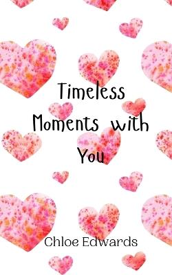 Timeless Moments with You - Chloe Edwards - cover