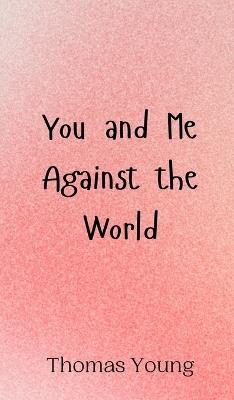 You and Me Against the World - Thomas Young - cover