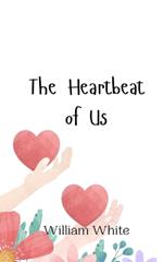 The Heartbeat of Us