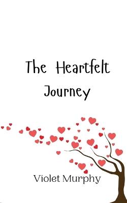 The Heartfelt Journey - Violet Murphy - cover