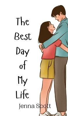 The Best Day of My Life - Jenna Scott - cover