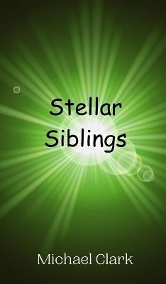 Stellar Siblings - Michael Clark - cover