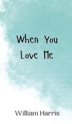 When You Love Me