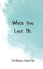 When You Love Me