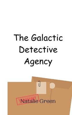 The Galactic Detective Agency - Green - cover