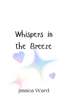 Whispers in the Breeze - Jessica Ward - cover