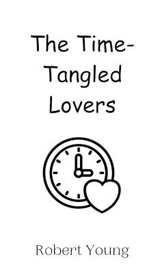 The Time-Tangled Lovers - Robert Young - cover