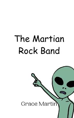 The Martian Rock Band - Grace Martin - cover