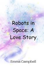 Robots in Space: A Love Story