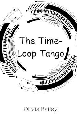 The Time-Loop Tango - Olivia Bailey - cover