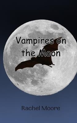 Vampires on the Moon - Rachel Moore - cover