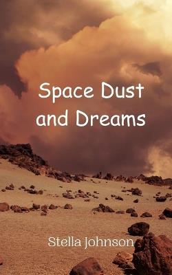 Space Dust and Dreams - Stella Johnson - cover