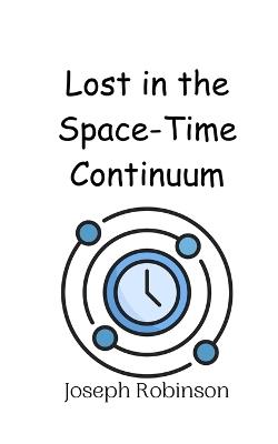 Lost in the Space-Time Continuum - Joseph Robinson - cover