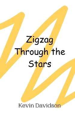 Zigzag Through the Stars - Kevin Davidson - cover