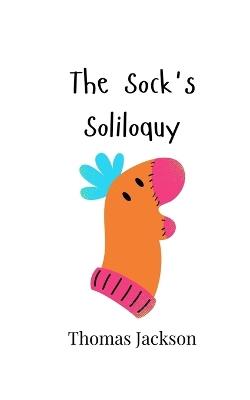 The Sock's Soliloquy - Thomas Jackson - cover