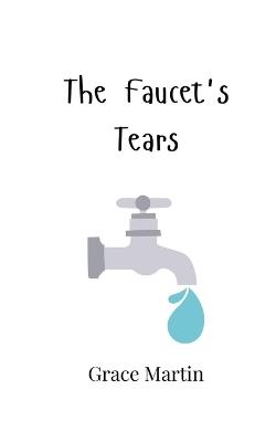 The Faucet's Tears - Grace Martin - cover