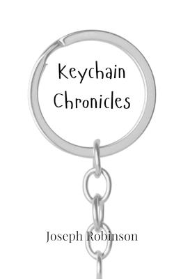 Keychain Chronicles - Joseph Robinson - cover