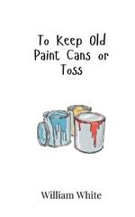 To Keep Old Paint Cans or Toss