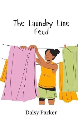 The Laundry Line Feud - Daisy Parker - cover