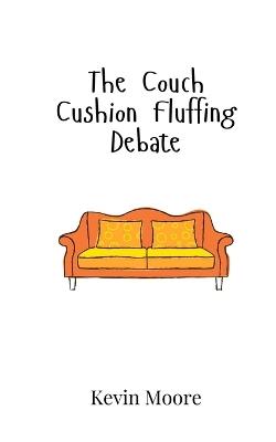 The Couch Cushion Fluffing Debate - Kevin Moore - cover