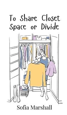 To Share Closet Space or Divide - Marshall - cover