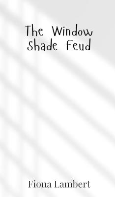 The Window Shade Feud - Fiona Lambert - cover