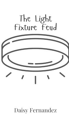 The Light Fixture Feud - Daisy Fernandez - cover
