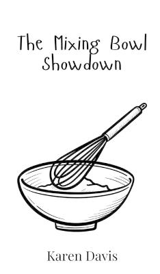 The Mixing Bowl Showdown - Karen Davis - cover