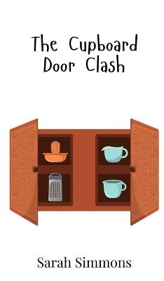 The Cupboard Door Clash - Sarah Simmons - cover