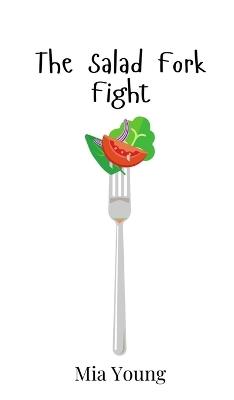 The Salad Fork Fight - Mia Young - cover