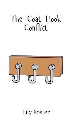 The Coat Hook Conflict - Lily Foster - cover