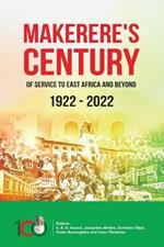 Makerere's Century of Service to East Africa and beyond 1922-2022