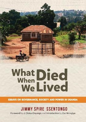 What died when we Lived - Jimmy Spire Ssentongo - cover