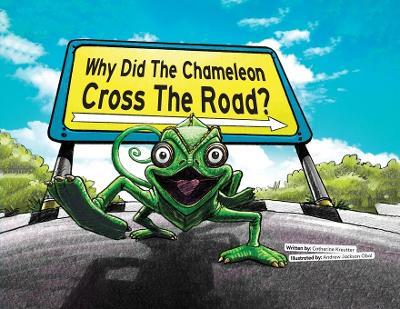 Why Did The Chameleon Cross The Road?: In Uganda! - Catherine Kreutter - cover