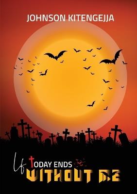 If Today Ends Without Me - Johnson Kitengejja - cover