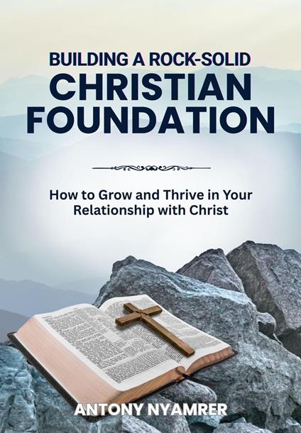 Building a Rock-Solid Christian Foundation