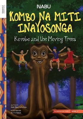 Kombo and the Moving Trees - Kate Wanjira Kamau - cover