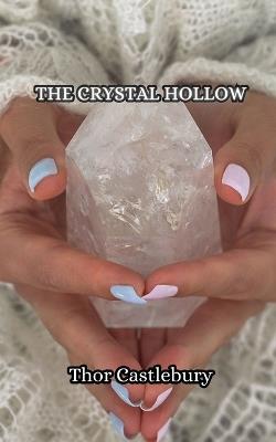 The Crystal Hollow - Thor Castlebury - cover