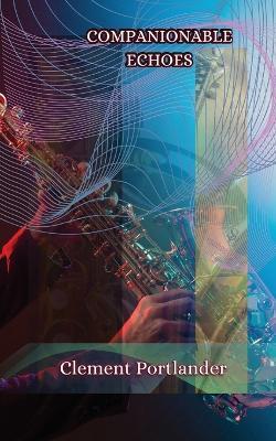 Companionable Echoes - Clement Portlander - cover