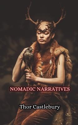 Nomadic Narratives - Thor Castlebury - cover