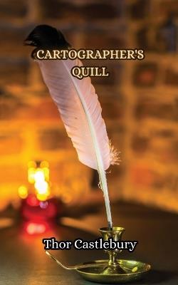 Cartographer's Quill - Thor Castlebury - cover