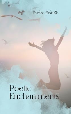 Poetic Enchantments - Melani Helimets - cover