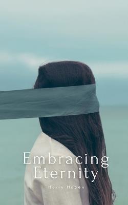 Embracing Eternity - Harry Hüään - cover